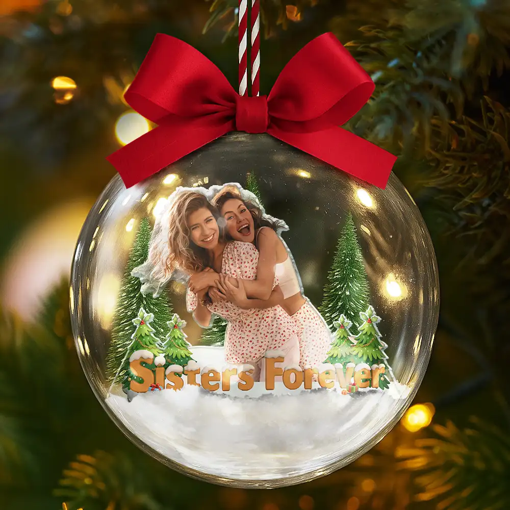 Custom Photo Besties Sisters Best Team Forever - Personalized 3D Acrylic Ball Ornament - Image 8