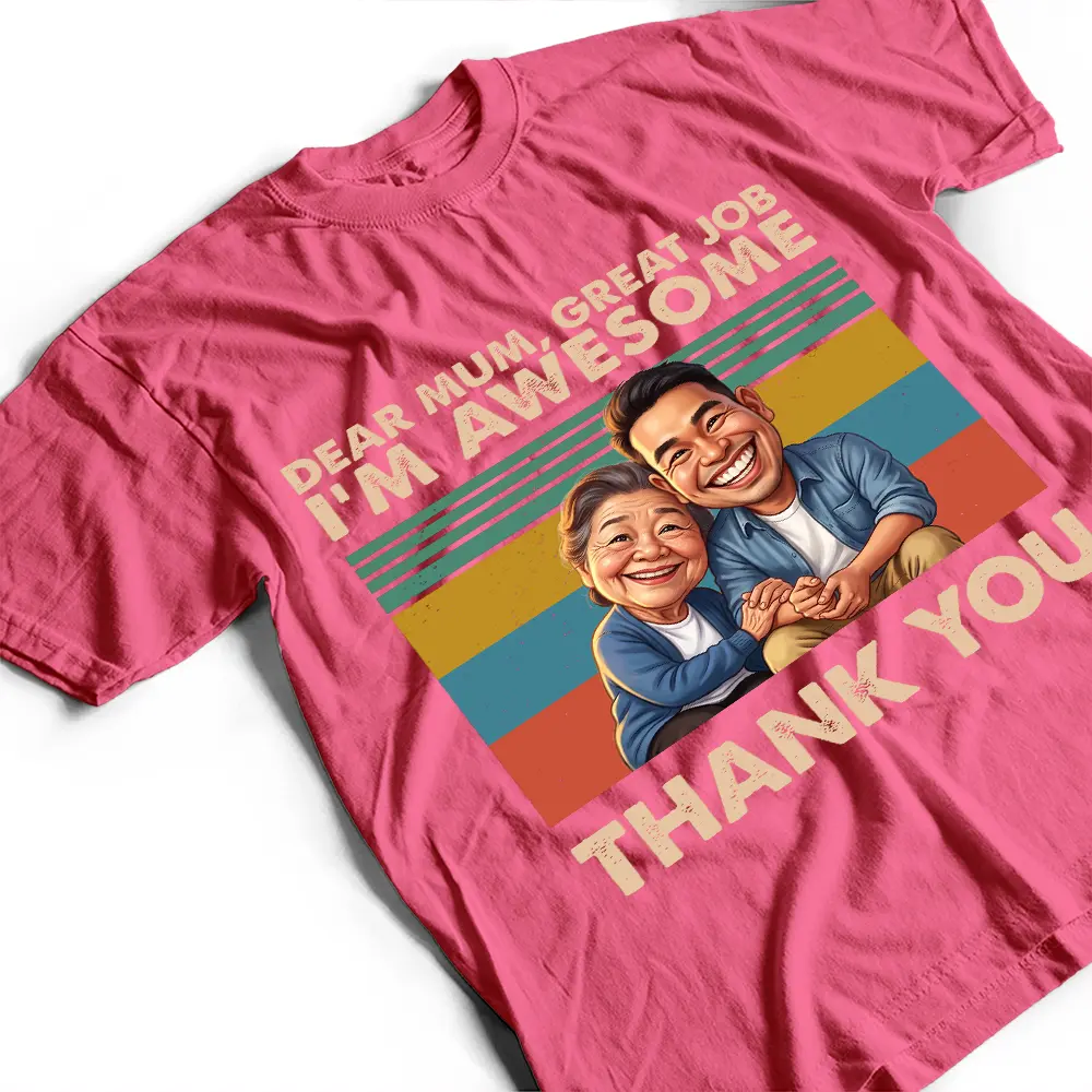 Custom Photo Caricature Dear Mom Great Job We Are Awesome Thank You - Personalized T Shirt - Image 4