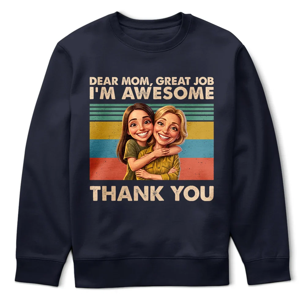 Custom Photo Caricature Dear Mom Great Job We Are Awesome Thank You - Personalized T Shirt - Image 6