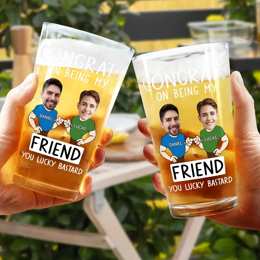 Custom Photo Congrats On Being My Brother You Lucky Man Funny Friend - Personalized Beer Glass - Image 5