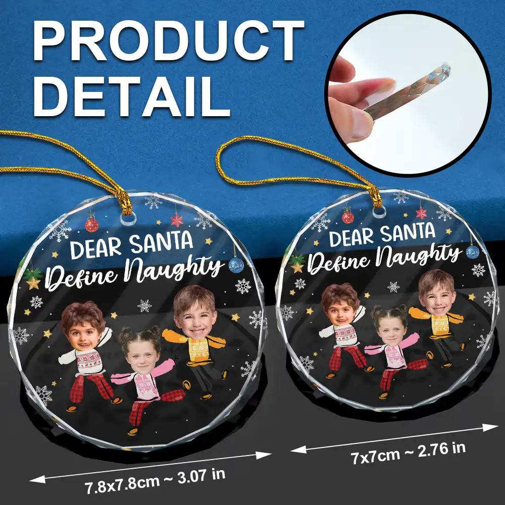 Custom Photo Dear Santa Define Naughty Family Kids - Personalized Circle Glass Ornament - Image 7