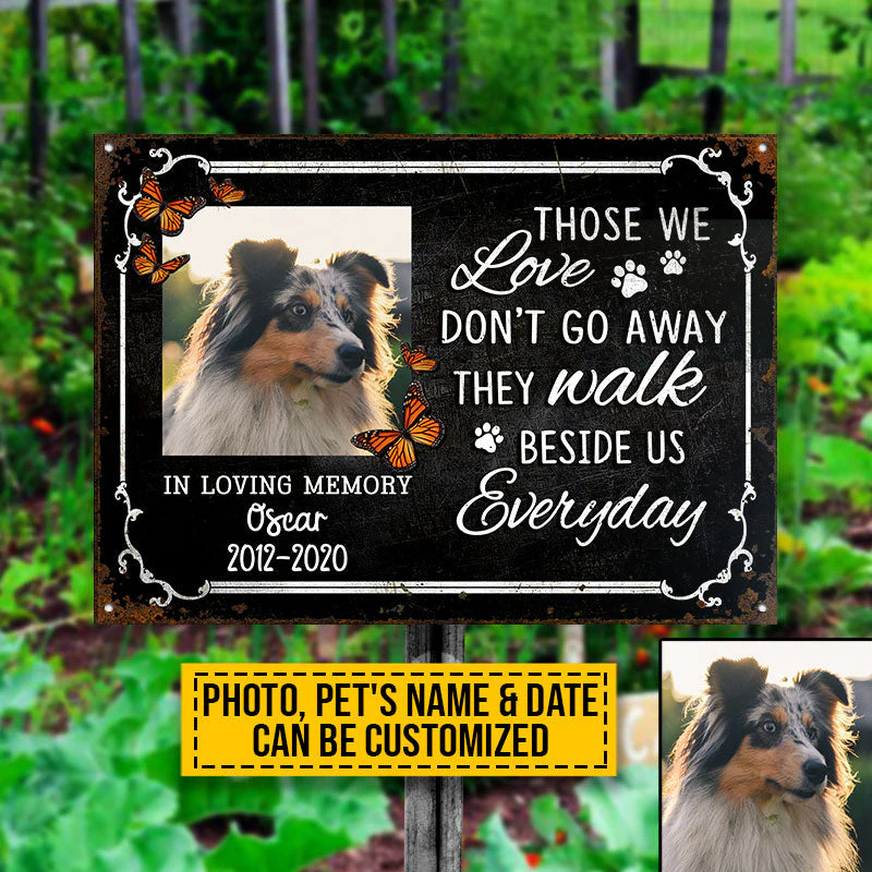Custom Photo Dog Cat Those We Love Don't Go Away Photo Gift Pet Memorial Gift Custom Classic Metal Signs, Yard Sign, Pet Loss Gifts, Pet Sympathy, Dog Loss, Cat Loss - Image 4
