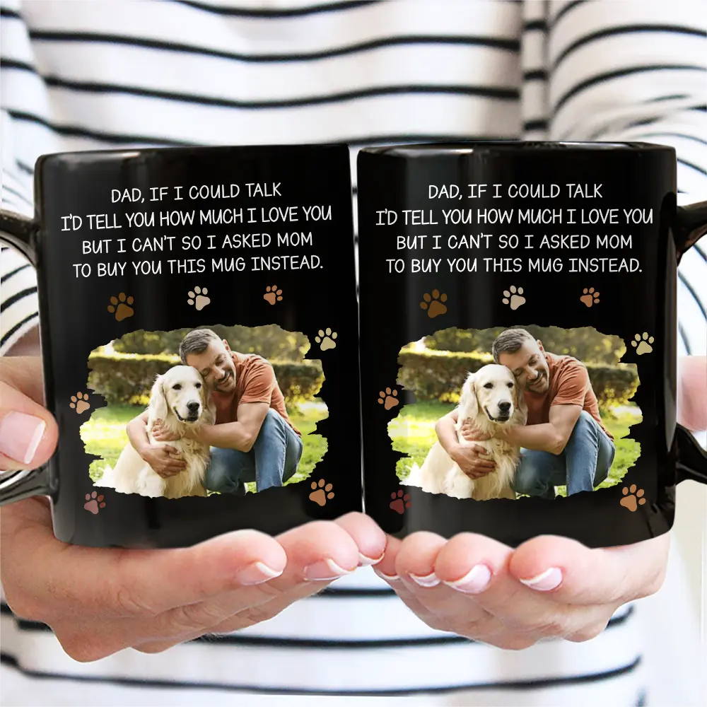 Custom Photo Dog Dad If I Could Talk - Personalized Mug - Image 3