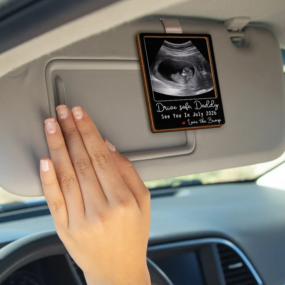 Custom Photo Drive Safe I Can't Wait To Meet You - Personalized Custom Shaped Car Visor Clip - Image 4