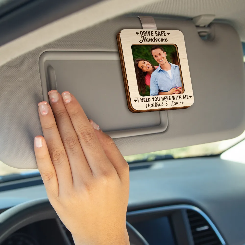 Custom Photo Drive Safe I Need You Here With Me - Personalized Custom Shaped Car Visor Clip - Image 4