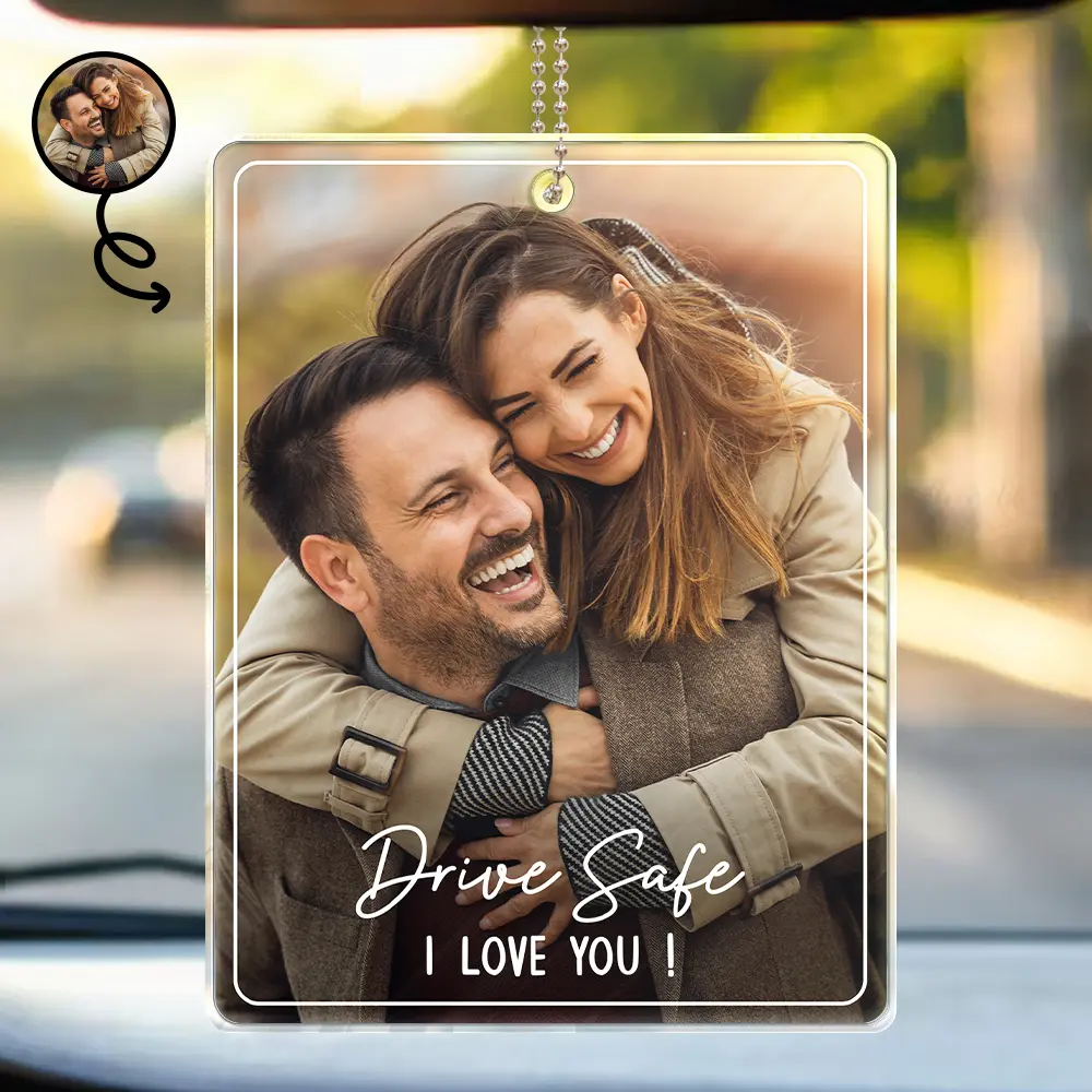 Custom Photo Drive Safe We Love You Family - Personalized Acrylic Car Hanger - Image 2