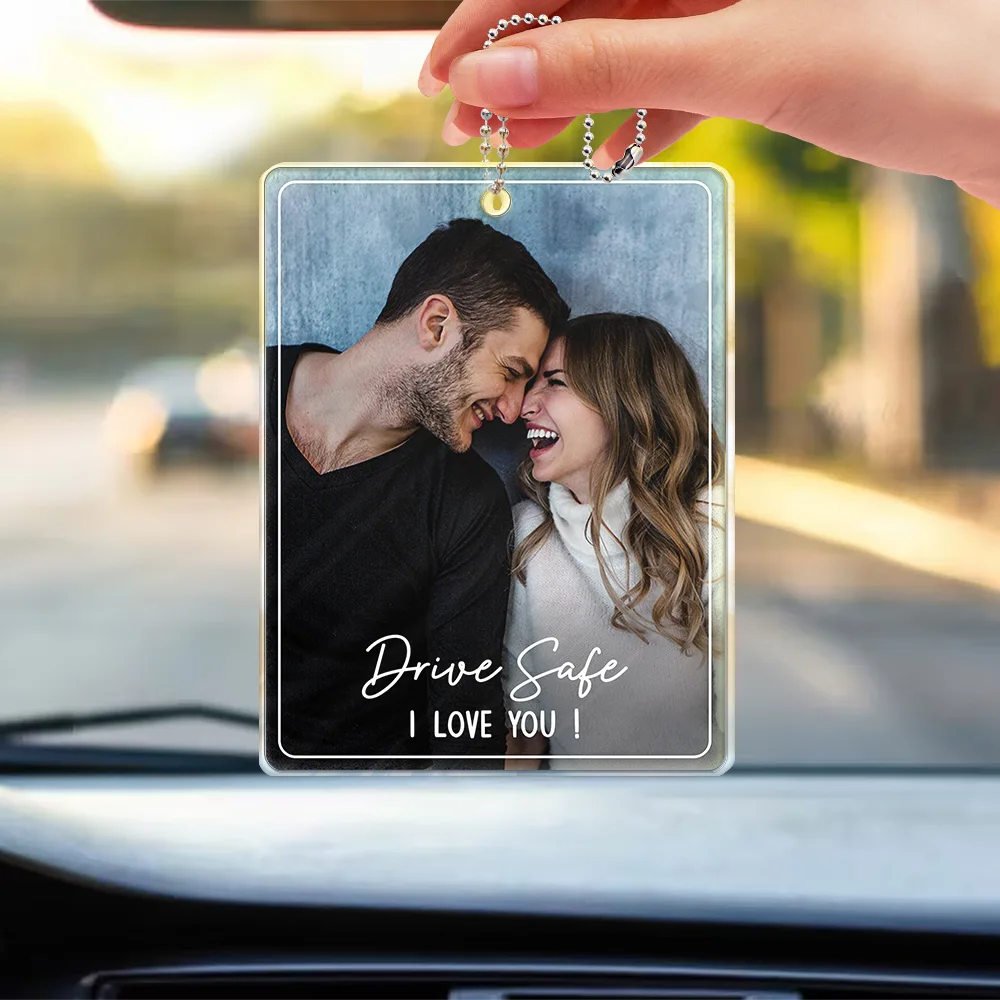 Custom Photo Drive Safe We Love You Family - Personalized Acrylic Car Hanger - Image 4
