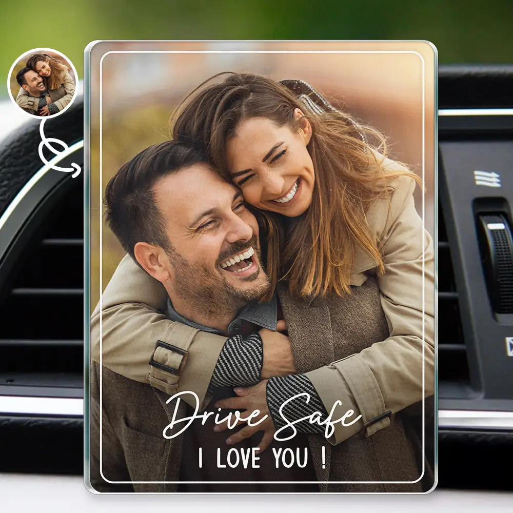 Custom Photo Drive Safe We Love You Family - Personalized Acrylic Car Vent Clip - Image 2