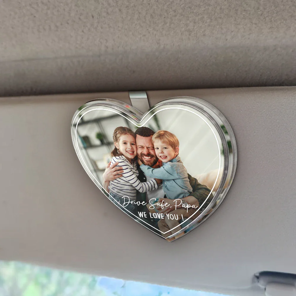 Custom Photo Drive Safe We Love You Lovely Family - Personalized Custom Shaped Acrylic Car Visor Clip - Image 2