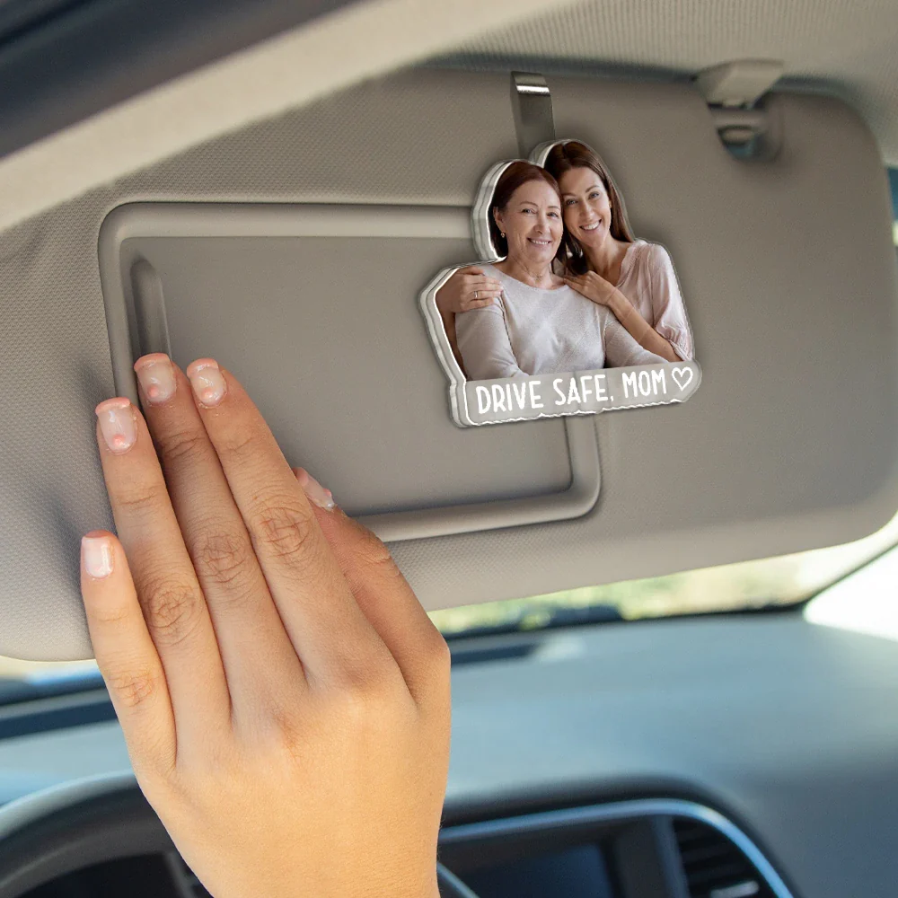 Custom Photo Drive Safe! We Love You Daddy Mommy - Personalized Custom Shaped Acrylic Car Visor Clip - Image 5