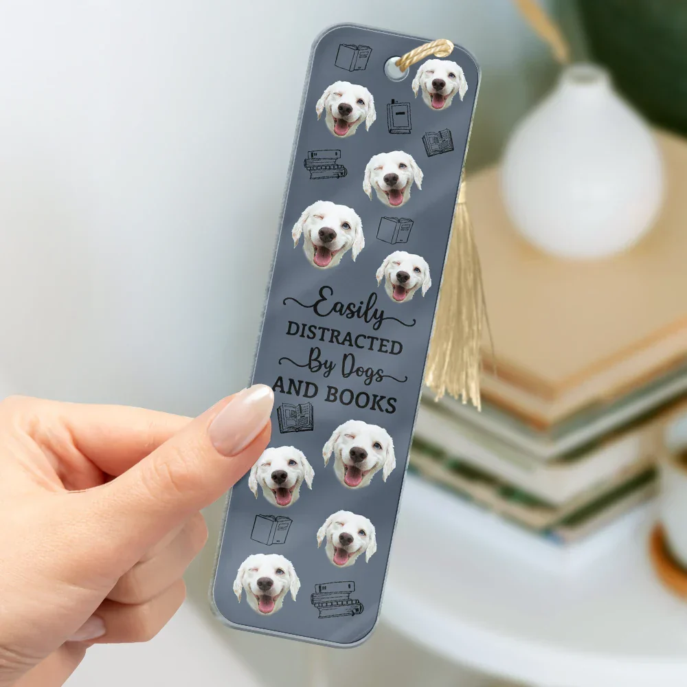Custom Photo Easily Distracted By Dogs Cats And Books - Personalized Acrylic Bookmark - Image 4