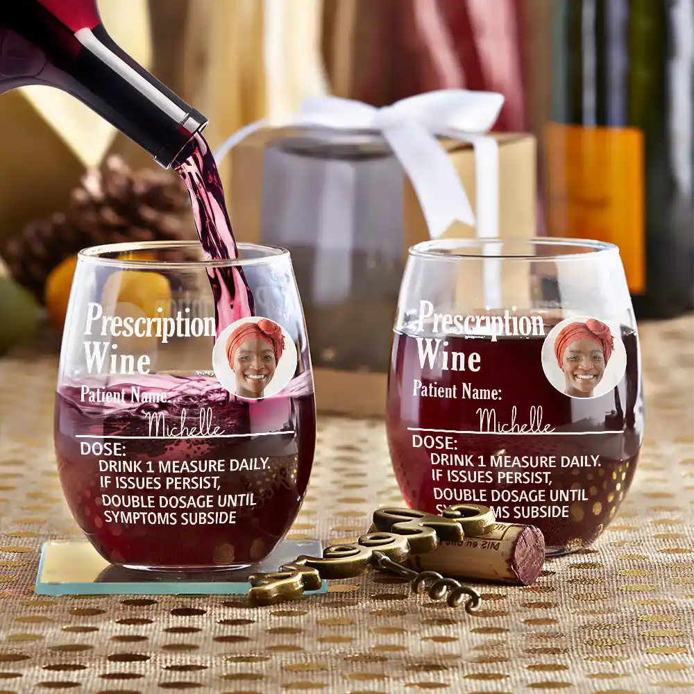 Custom Photo Funny Prescription Drink One Measure Daily - Personalized Stemless Wine Glass - Image 3
