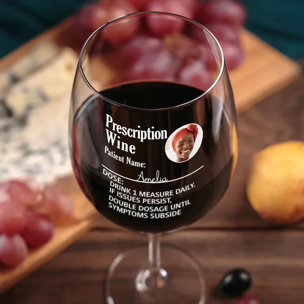 Custom Photo Funny Prescription Drink One Measure Daily - Personalized Wine Glass - Image 3