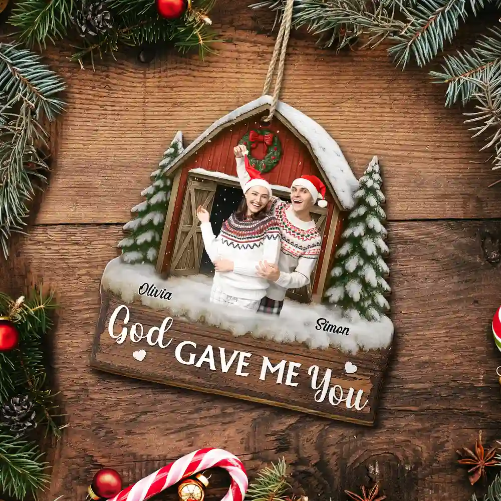 Custom Photo God Gave Me You Couple Red Barn - Personalized Custom Shaped Wooden Ornament - Image 6