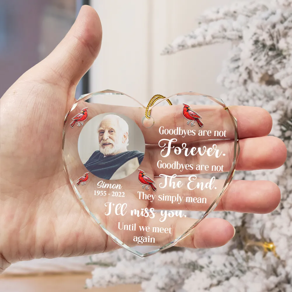Custom Photo Goodbyes Are Not Forever Memorial - Personalized Heart Shaped Glass Ornament - Image 3