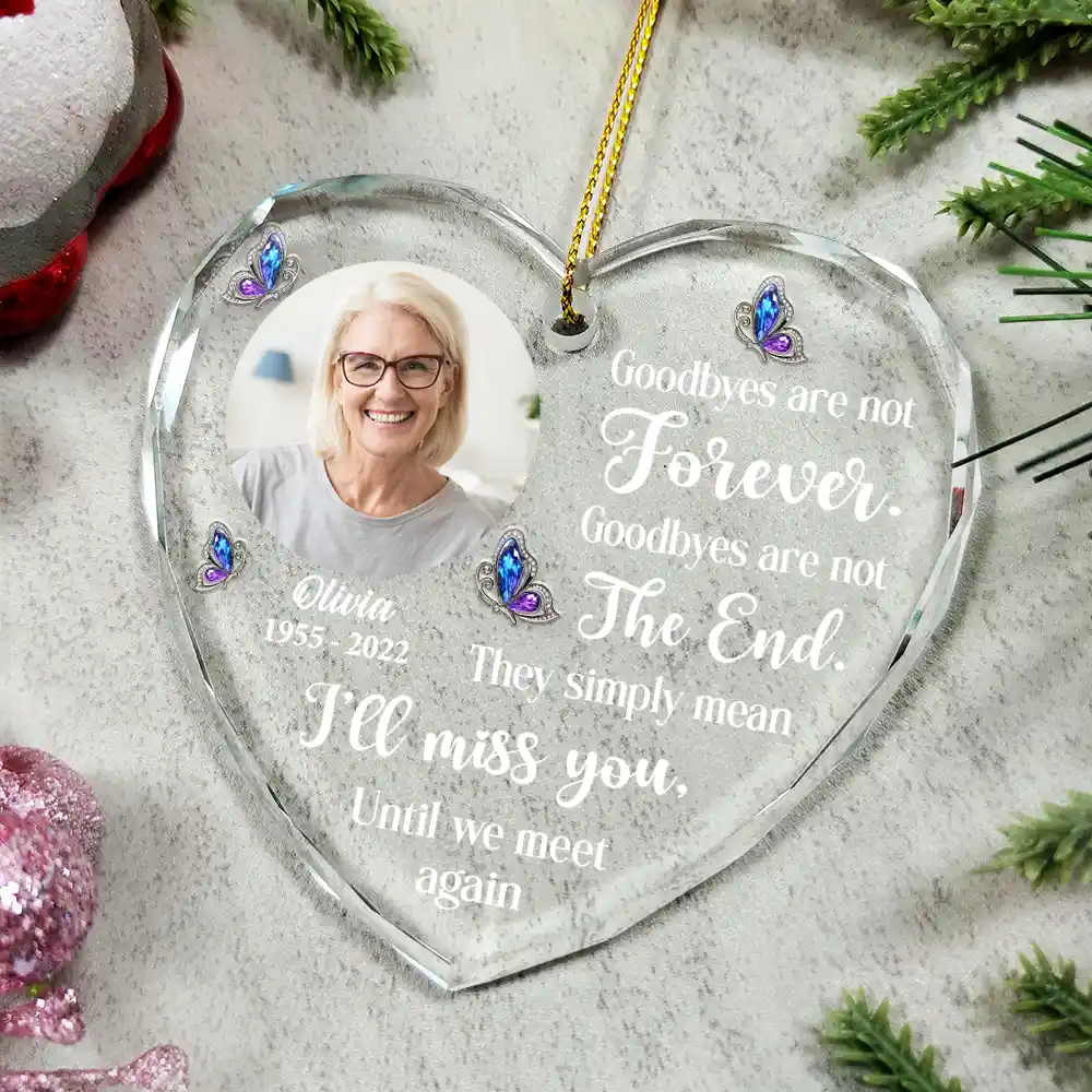 Custom Photo Goodbyes Are Not Forever Memorial - Personalized Heart Shaped Glass Ornament - Image 4