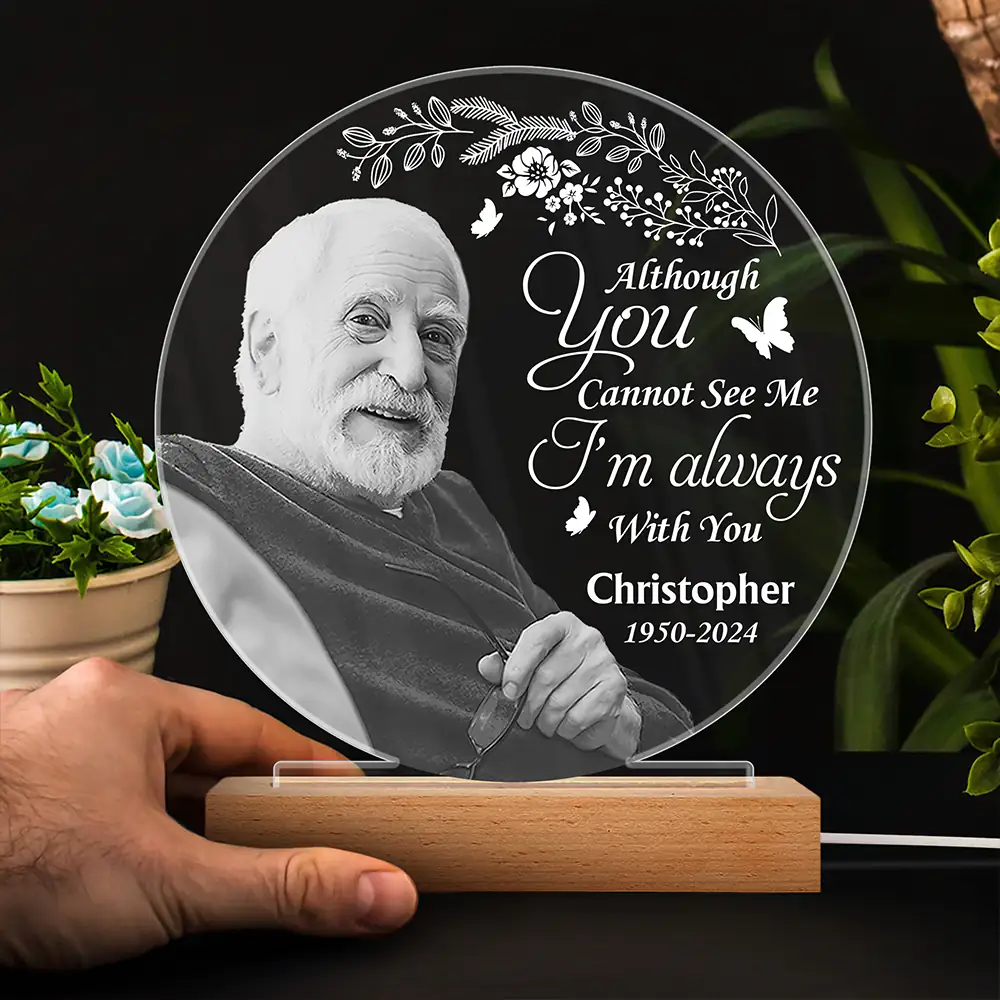 Custom Photo Grayscale Memorial Although You Cannot See Me - Personalized 3D Led Light Wooden Base - Image 5