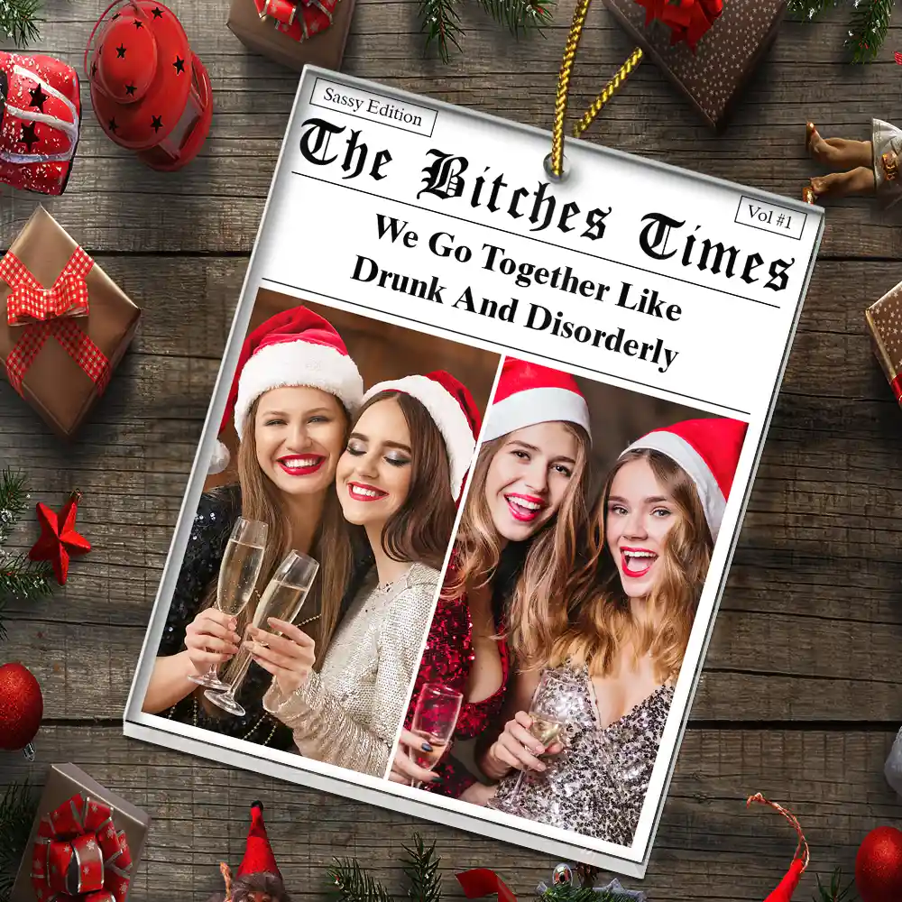 Custom Photo Here's To Another Year Of Us The Besties Times - Personalized Custom Shaped Acrylic Ornament - Image 5