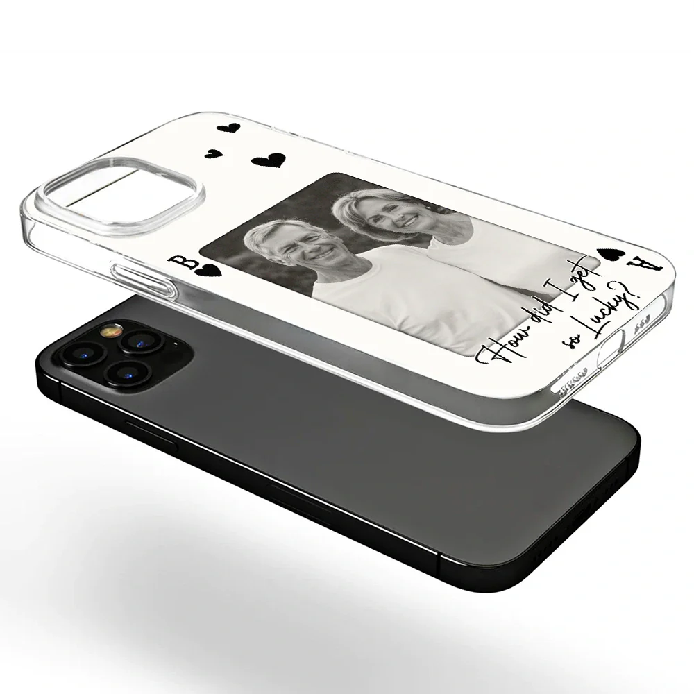 Custom Photo How Lucky Are We Playing Card - Personalized Clear Phone Case - Image 5