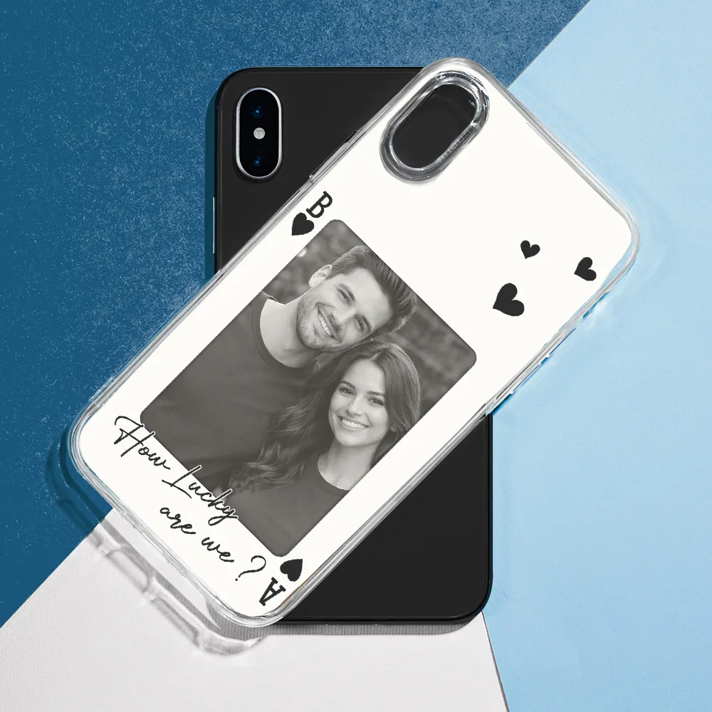 Custom Photo How Lucky Are We Playing Card - Personalized Clear Phone Case - Image 7