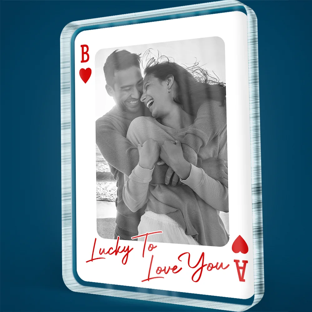 Custom Photo How Lucky Are We Playing Card - Personalized Custom Shaped Acrylic Plaque - Image 2