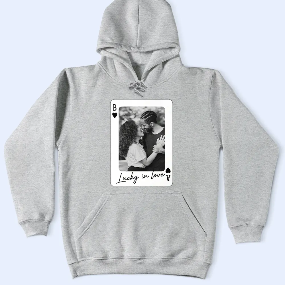 Custom Photo How Lucky Are We Playing Card - Personalized T Shirt - Image 4