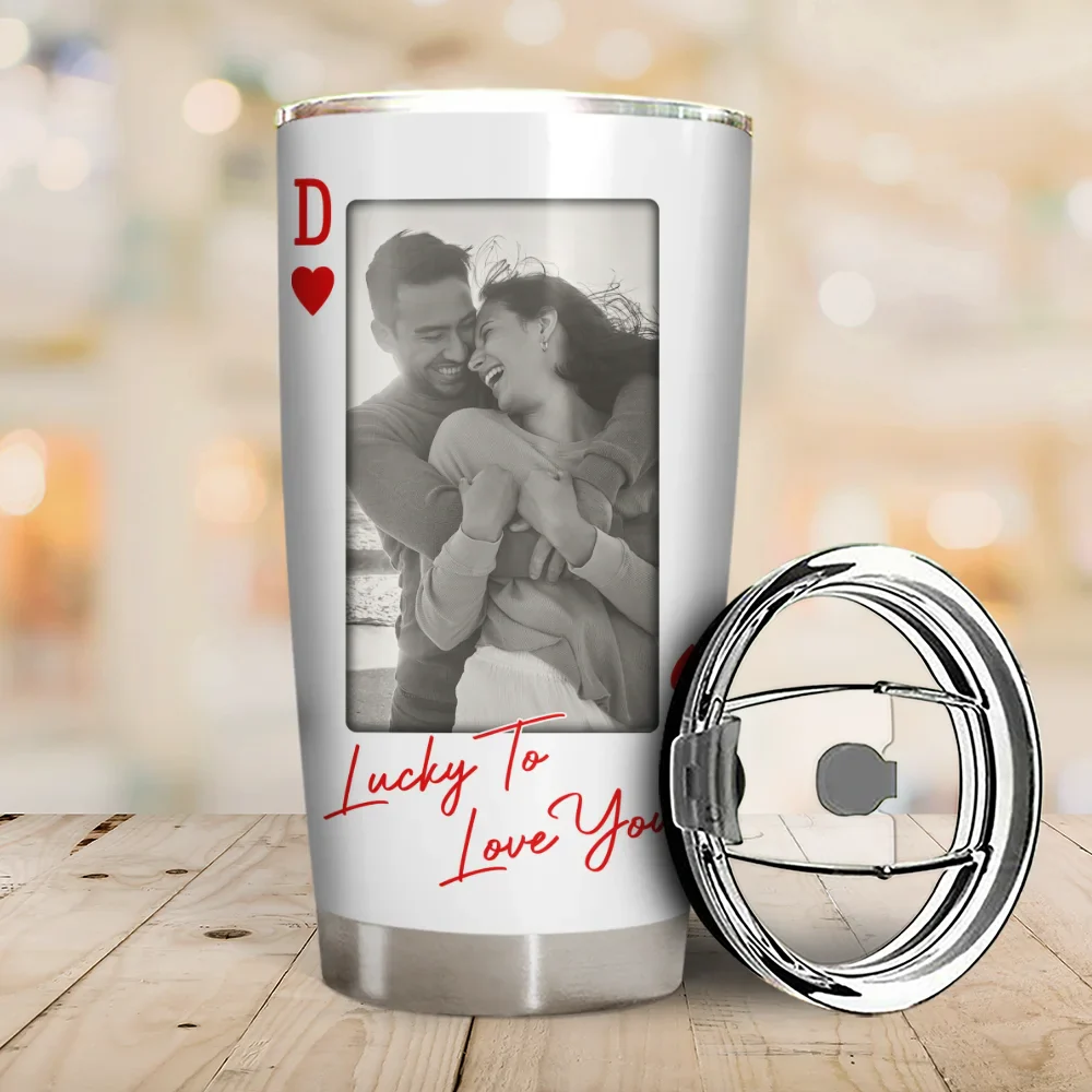 Custom Photo How Lucky Are We Playing Card - Personalized Tumbler - Image 2