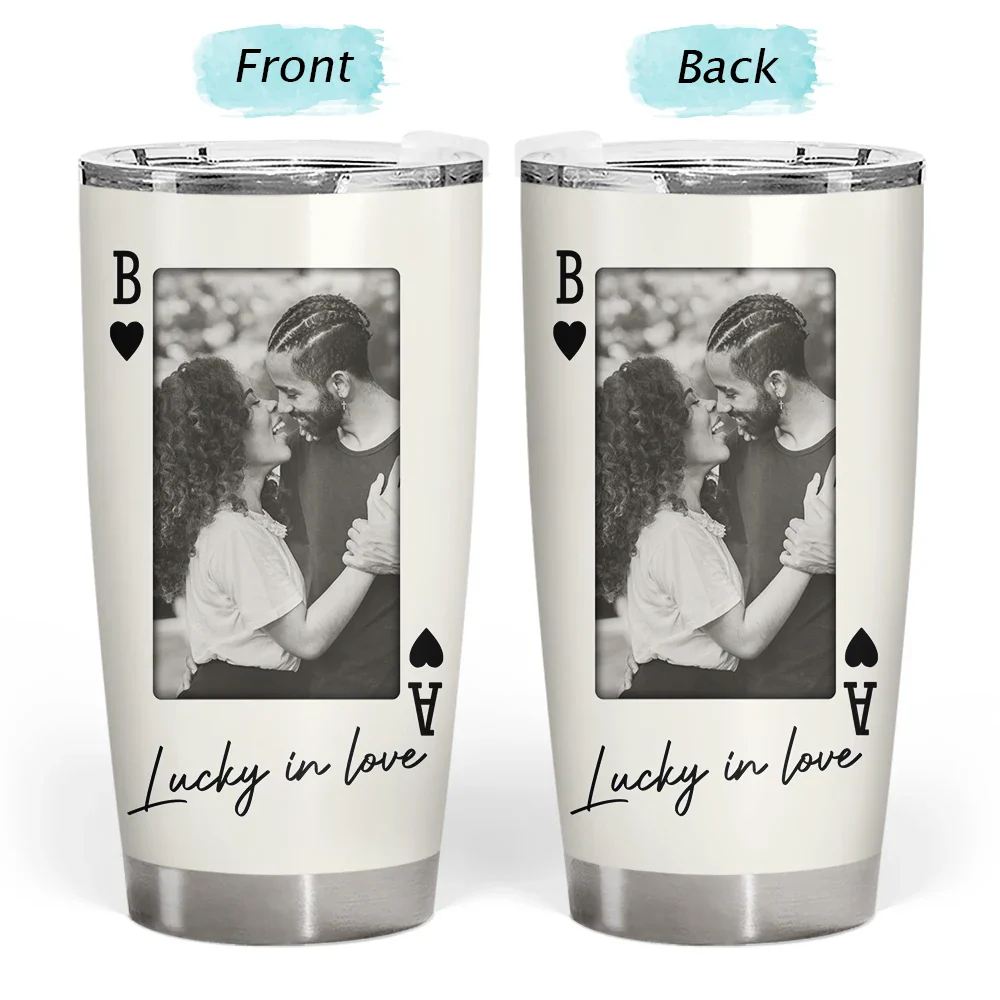 Custom Photo How Lucky Are We Playing Card - Personalized Tumbler - Image 3