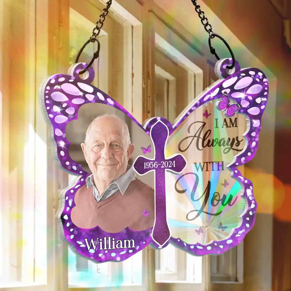 Custom Photo I Am Always With You Butterfly - Personalized Window Hanging Rainbow Suncatcher - Image 3