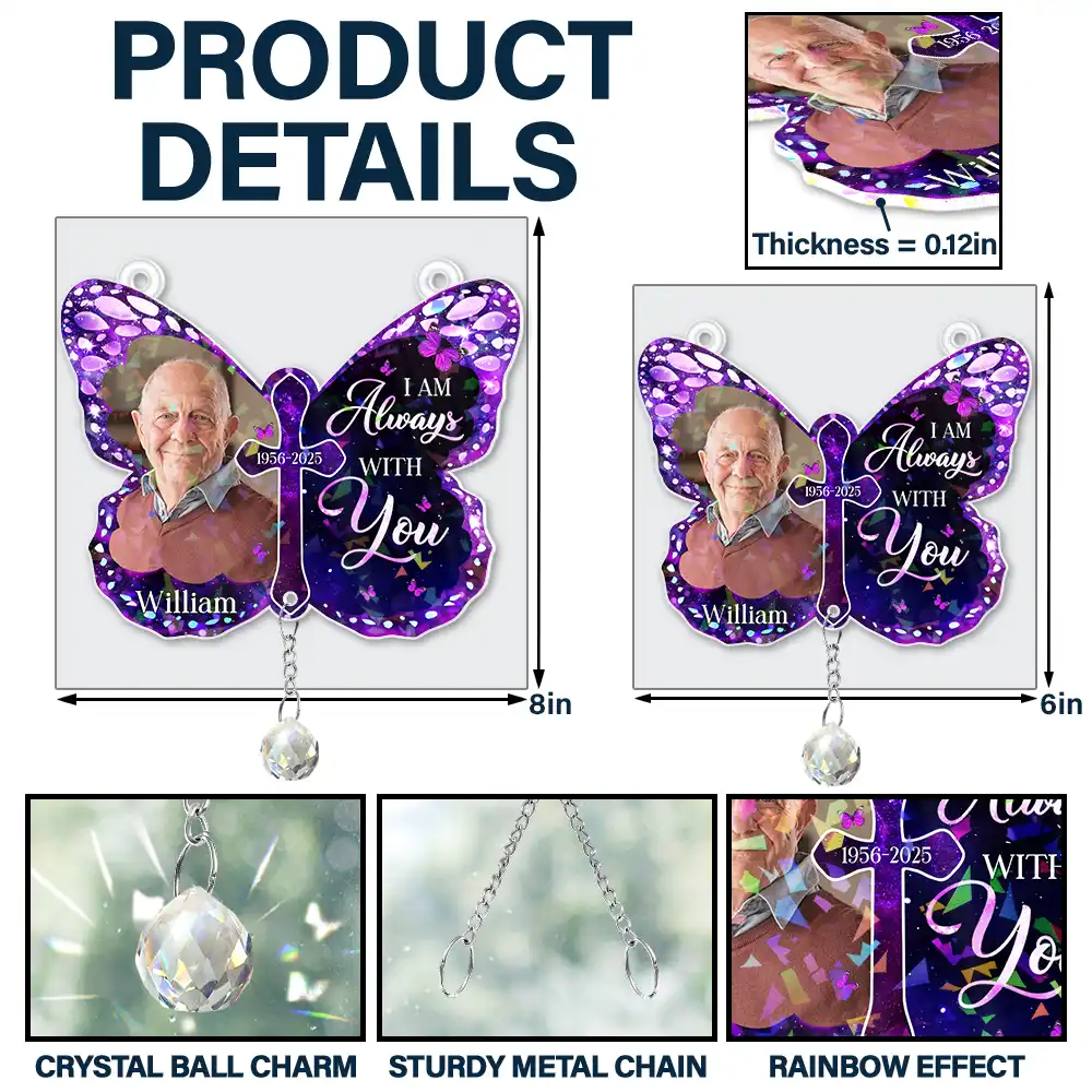 Custom Photo I Am Always With You Memorial - Personalized Rainbow Suncatcher With Crystal Ball Prism - Image 6