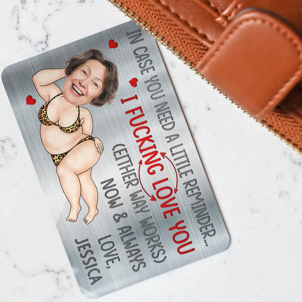 Custom Photo I F*cking Love You Either Way Works Funny Couple - Personalized Aluminum Wallet Card - Image 4