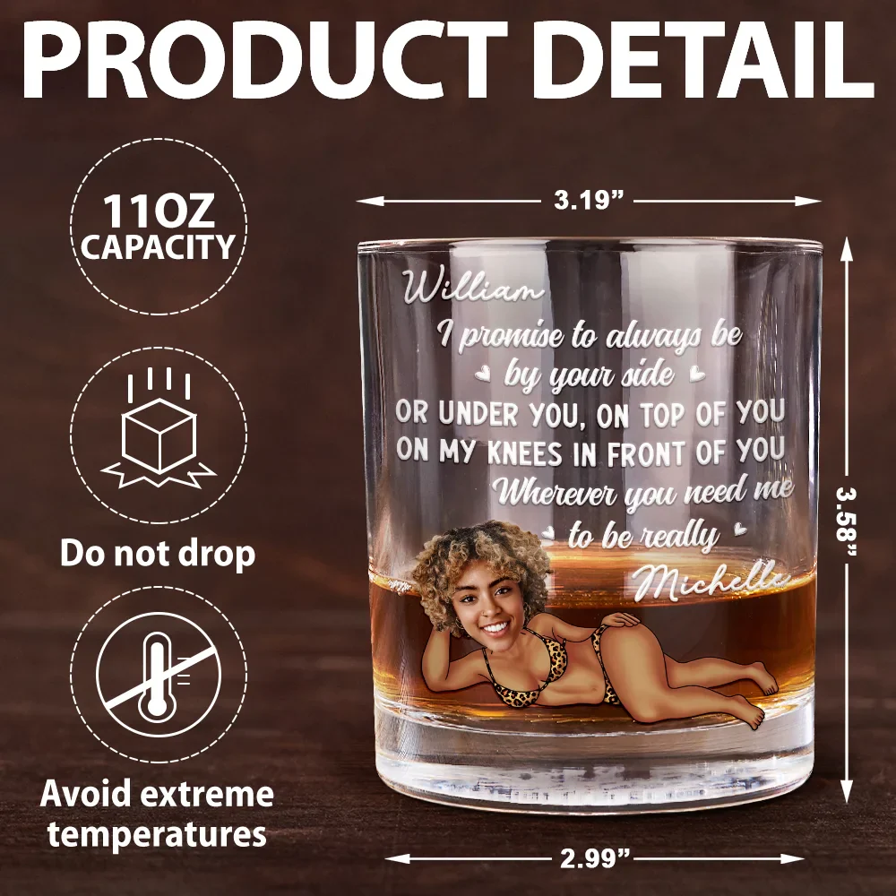Custom Photo I Promise To Always Be By Your Side Sexy Girl - Personalized Whiskey Glass - Image 6