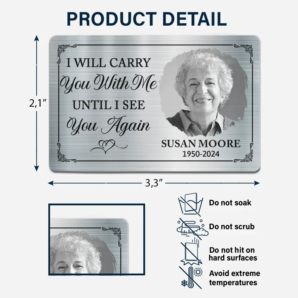 Custom Photo I Will Carry You Until I Can See You Again - Personalized Aluminum Wallet Card - Image 4