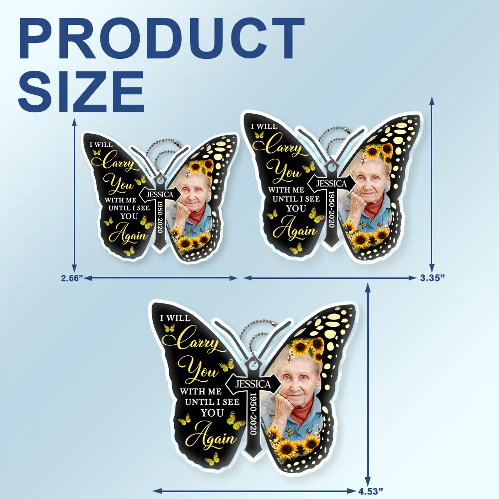 Custom Photo I Will Carry You With Me Memorial - Personalized Acrylic Car Hanger - Image 4