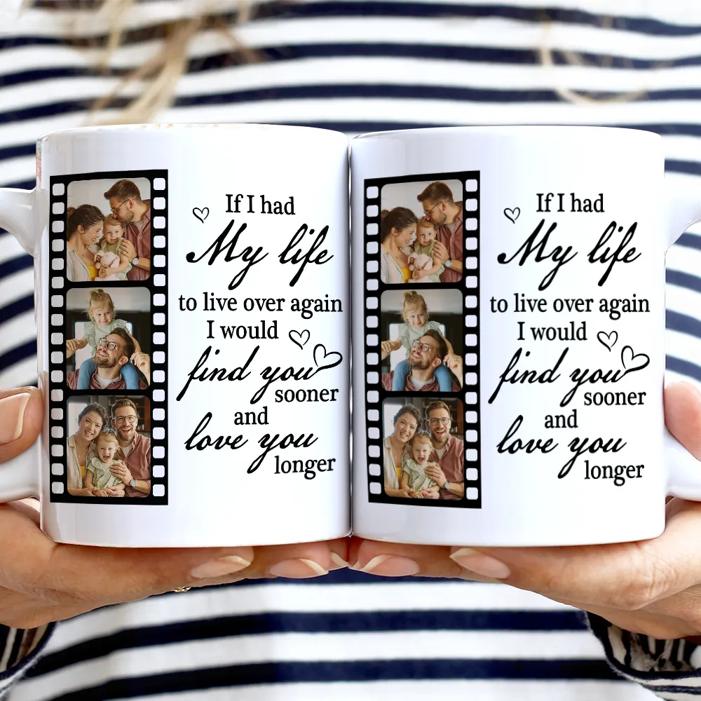 Custom Photo If I Had My Life To Live Over Again Couple - Personalized White Edge-to-Edge Mug - Image 2