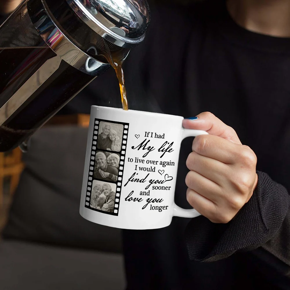 Custom Photo If I Had My Life To Live Over Again Couple - Personalized White Edge-to-Edge Mug - Image 4