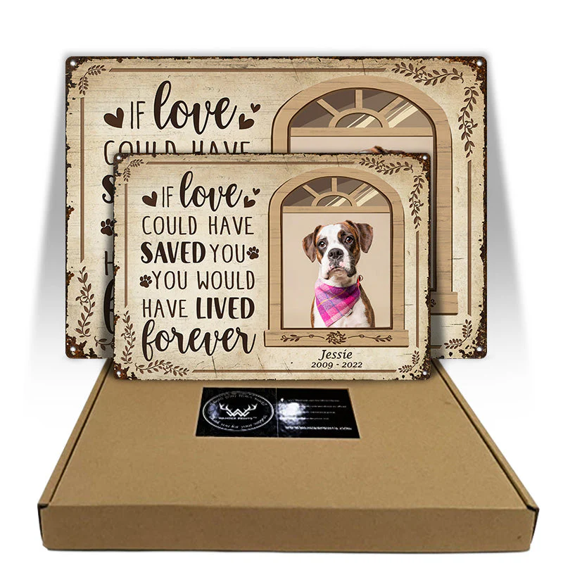 Custom Photo If Love Could Have Saved You Here Cat Lovers Dog Lovers - Pet Memorial Gift - Personalized Custom Classis Metal Signs - Image 5