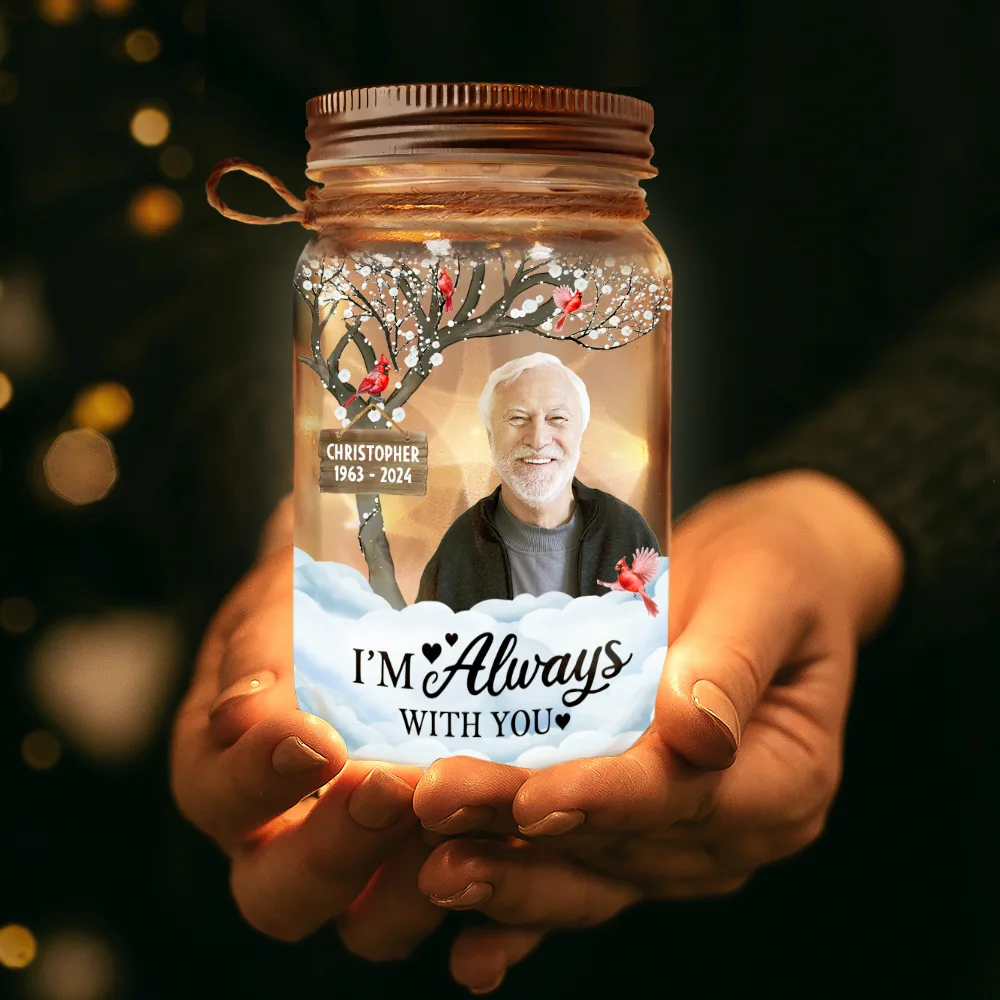 Custom Photo I'm Always With You Memorial - Personalized Mason Jar Light - Image 4
