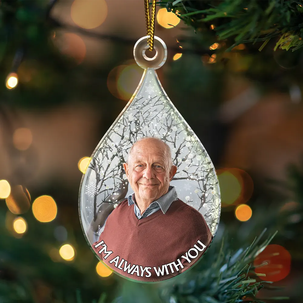 Custom Photo I'm Always With You - Personalized Custom Shaped Acrylic Ornament - Image 5