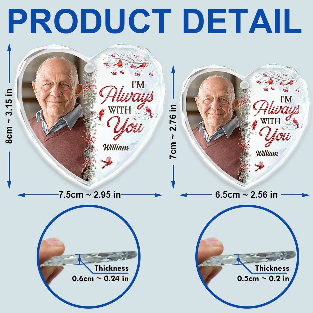 Custom Photo I'm Always With You - Personalized Heart Shaped Glass Ornament - Image 5