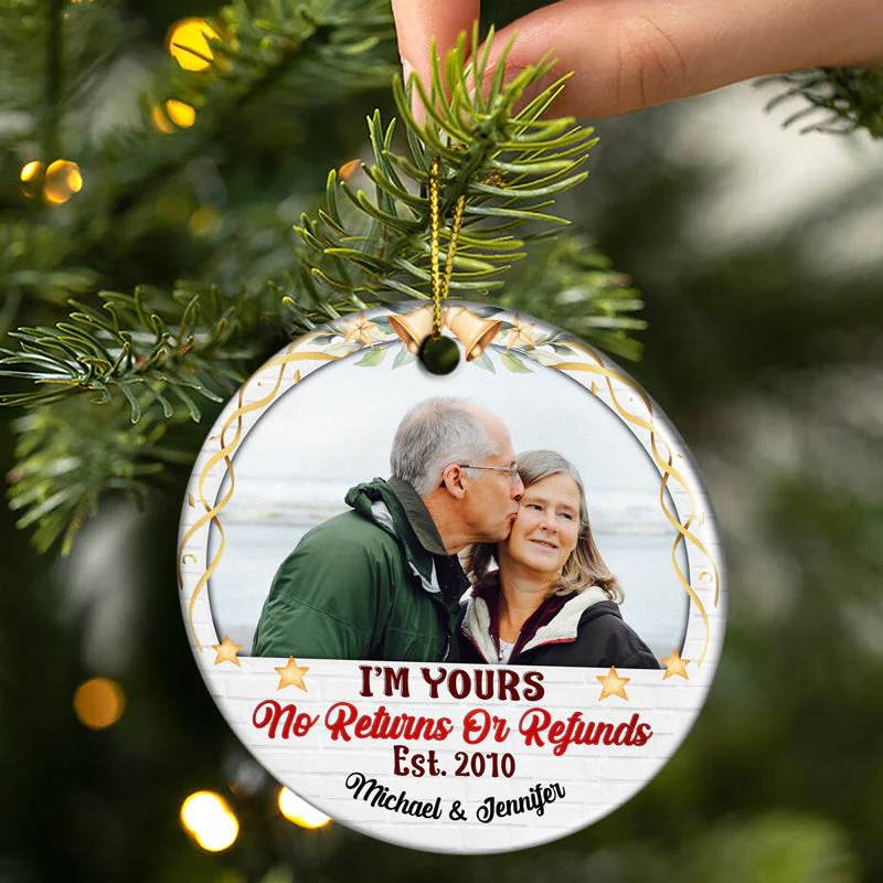 Custom Photo I'm Yours No Returns Or Refunds - Christmas Gift For Couple - Personalized Custom Circle Ceramic Ornament - Image 2