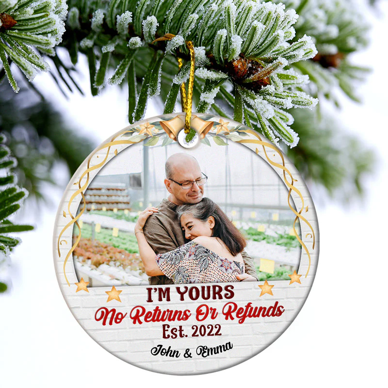 Custom Photo I'm Yours No Returns Or Refunds - Christmas Gift For Couple - Personalized Custom Circle Ceramic Ornament - Image 3