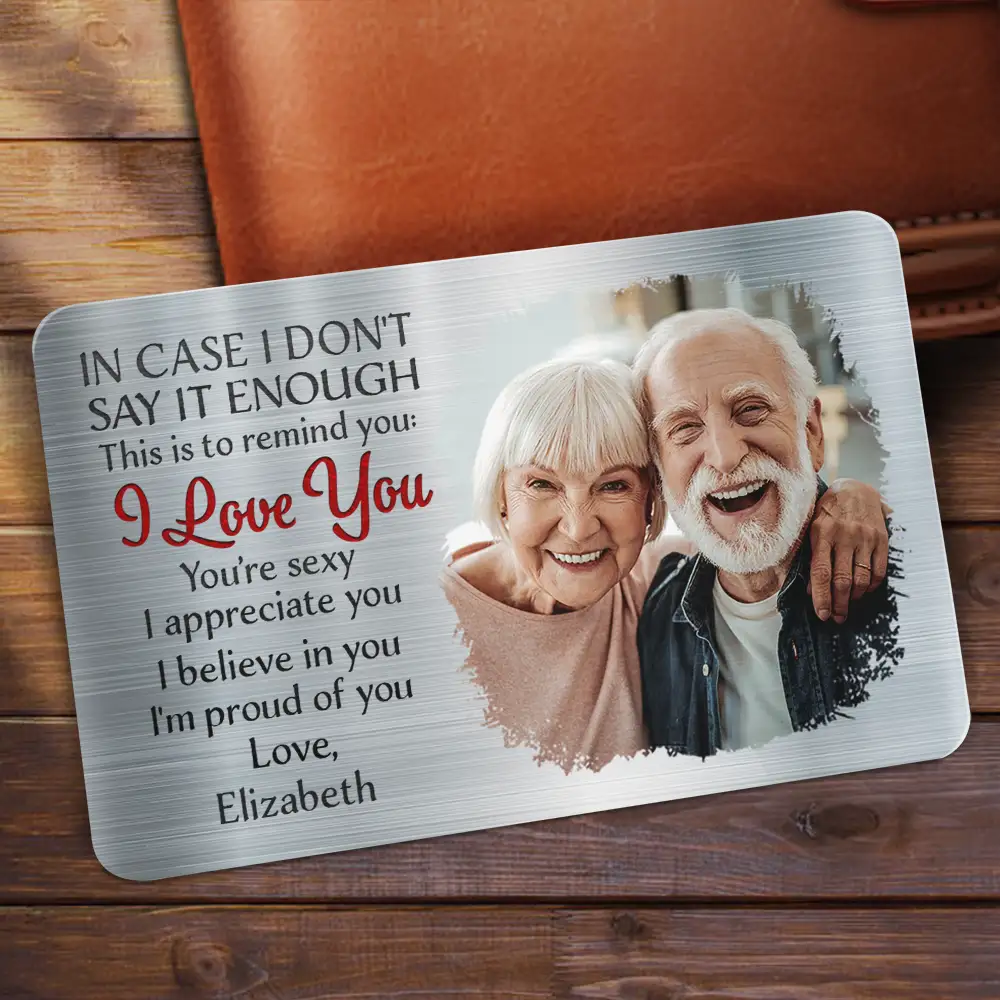 Custom Photo In Case I Don't Say It Enough Couple - Personalized Aluminum Wallet Card - Image 2