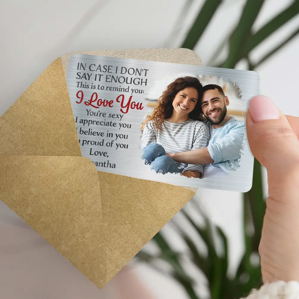 Custom Photo In Case I Don't Say It Enough Couple - Personalized Aluminum Wallet Card - Image 4