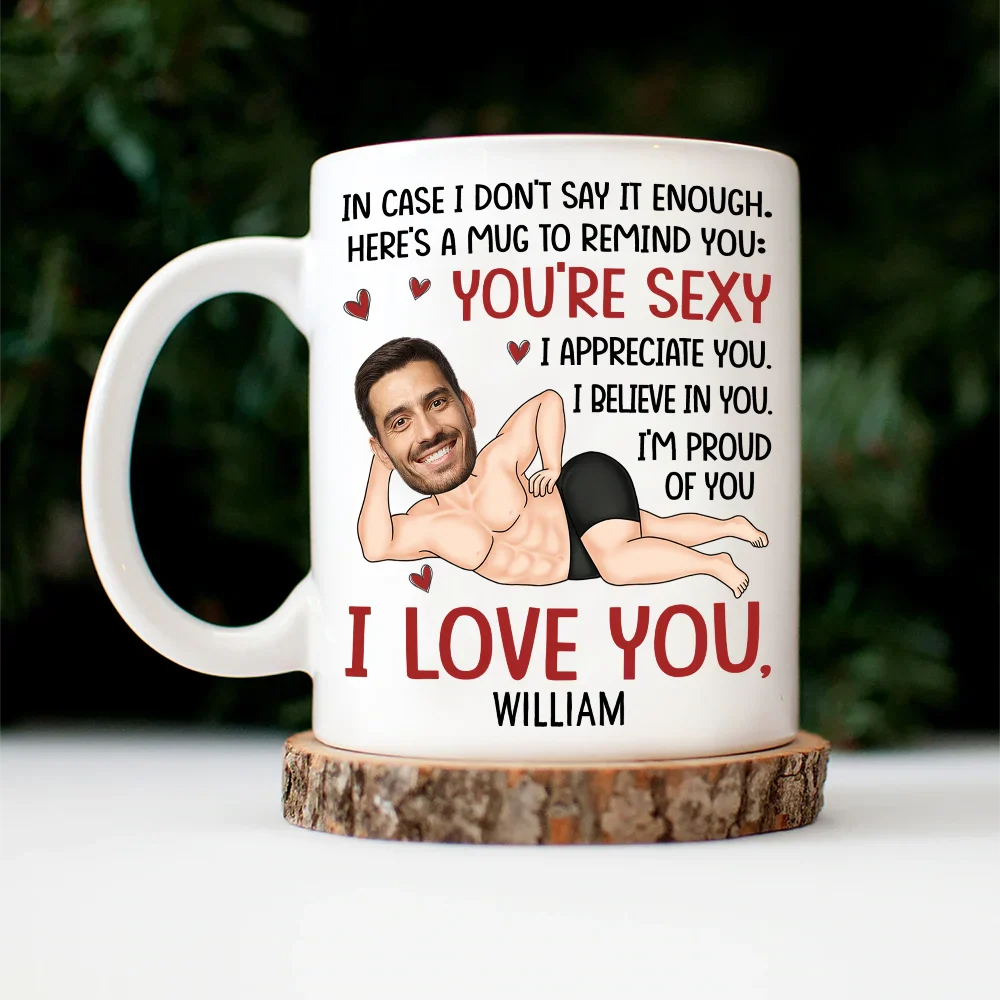 Custom Photo In Case I Don't Say It Enough Funny Couple - Personalized Mug - Image 4