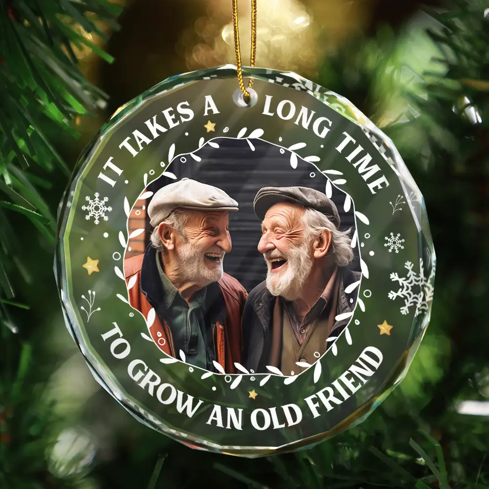 Custom Photo It Takes A Long Time To Grow An Old Friend Christmas - Personalized Circle Glass Ornament - Image 3