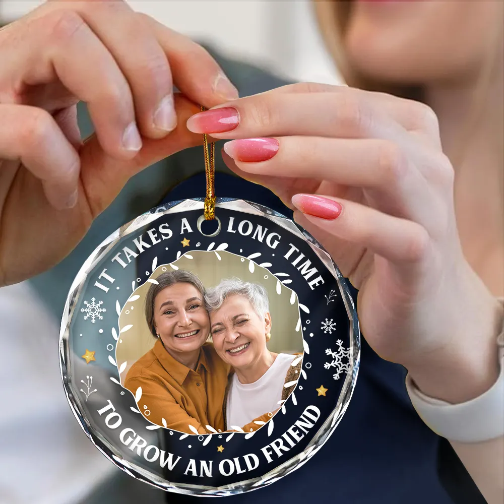 Custom Photo It Takes A Long Time To Grow An Old Friend Christmas - Personalized Circle Glass Ornament - Image 4