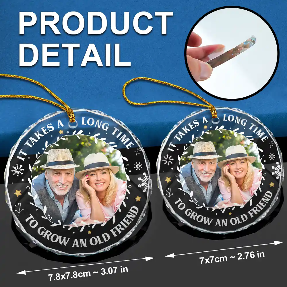 Custom Photo It Takes A Long Time To Grow An Old Friend Christmas - Personalized Circle Glass Ornament - Image 6