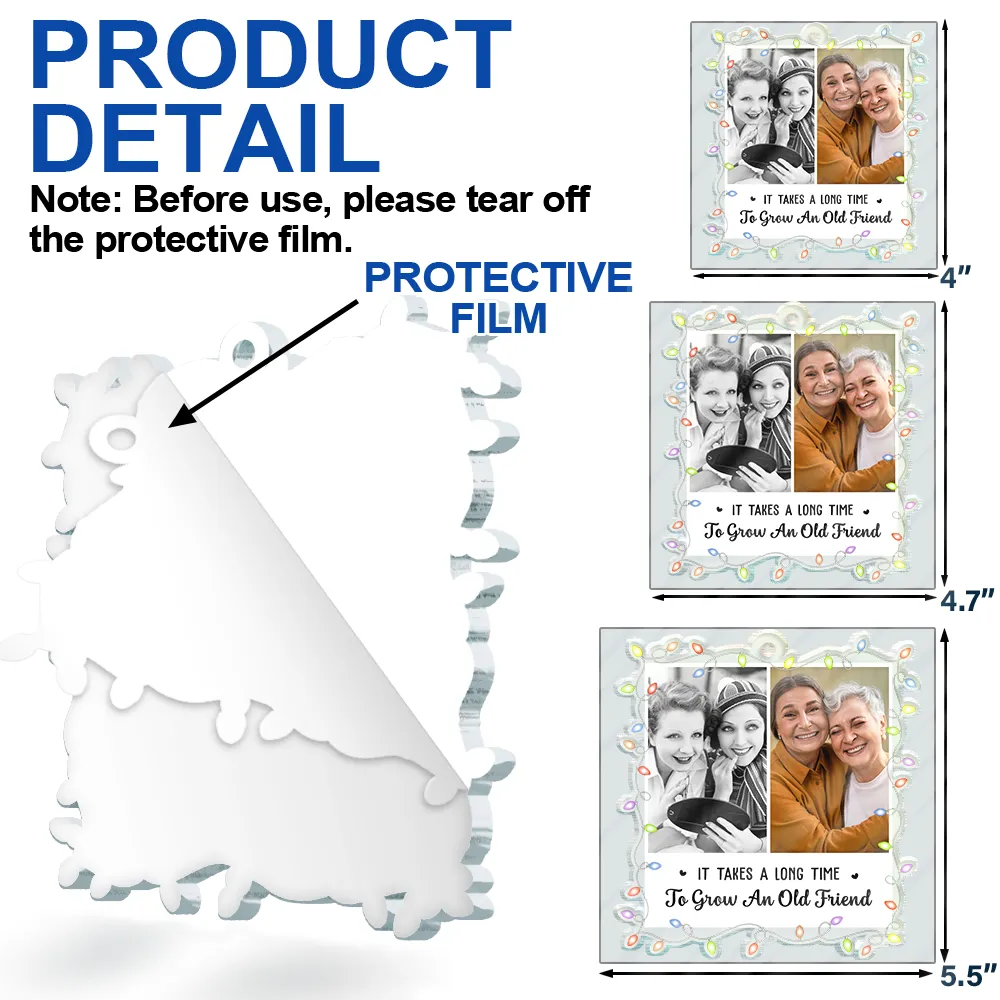 Custom Photo It Takes A Long Time To Grow An Old Friend - Personalized Custom Shaped Acrylic Ornament - Image 6