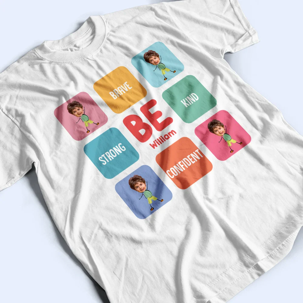 Custom Photo Kid Be Kind Happy Creative Brave - Personalized T Shirt - Image 4